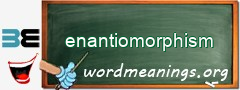 WordMeaning blackboard for enantiomorphism